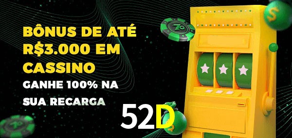 52D melhor bônus de depósito